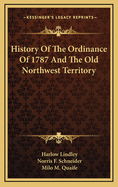 History of the Ordinance of 1787 and the Old Northwest Territory
