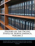 History of the Pacific States of North America, Volume 2