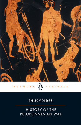 History of the Peloponnesian War - Thucydides, and Finley, M. (Introduction by), and Warner, Rex (Translated by)