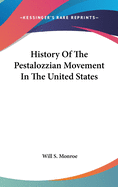 History Of The Pestalozzian Movement In The United States