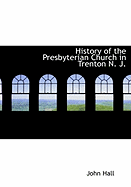 History of the Presbyterian Church in Trenton N. J