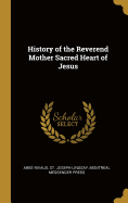 History of the Reverend Mother Sacred Heart of Jesus