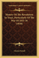 History of the Revolution in Texas, Particularly of the War of 1835-36 (1838)