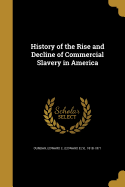 History of the Rise and Decline of Commercial Slavery in America