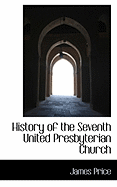 History of the Seventh United Presbyterian Church