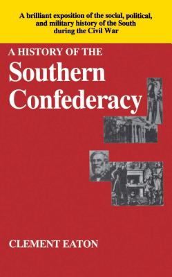 History of the Southern Confederacy - Eaton, Clement