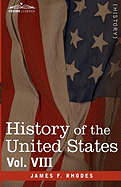 History of the United States from the Compromise of 1850 to the McKinley-Bryan Campaign of 1896