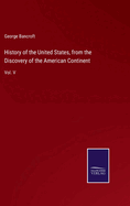 History of the United States, from the Discovery of the American Continent: Vol. V