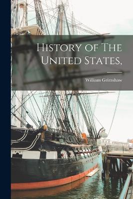 History of The United States, - Grimshaw, William