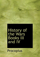 History of the Wars Books III and IV