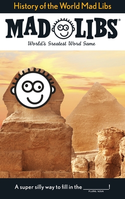 History of the World Mad Libs: World's Greatest Word Game - Mad Libs