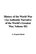 History of the World War; an Authentic Narrative of the World's Greatest War