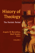 History of Theology Volume I: The Patristic Period Volume 1