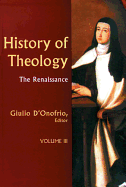 History of Theology Volume III: The Renaissance Volume 3
