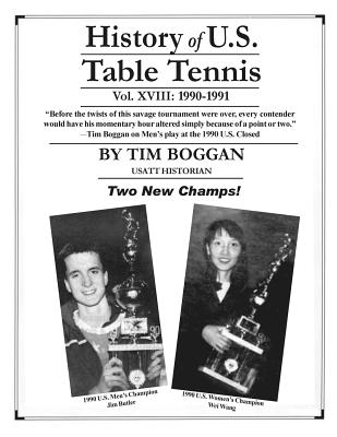 History of U.S. Table Tennis Volume 18 - Boggan, Tim
