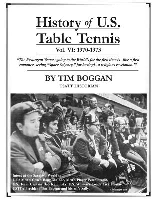 History of U.S. Table Tennis Volume 6 - Boggan, Tim