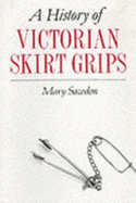 History of Victorian Skirt Grips