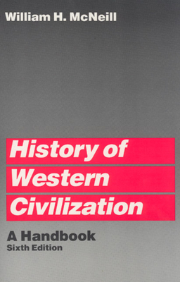 History of Western Civilization: A Handbook - McNeill, William H