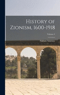 History of Zionism, 1600-1918; Volume 1