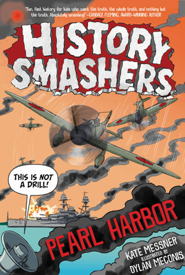 History Smashers: Pearl Harbor - Messner, Kate