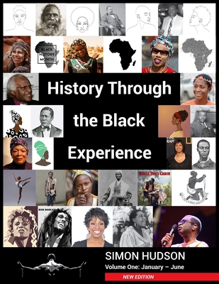 History Through the Black Experience Volume 1: Volume 1 - Hudson, Simon