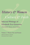 History & Women, Culture & Faith: Selected Writings of Elizabeth Fox-Genovese: Women Past and Present