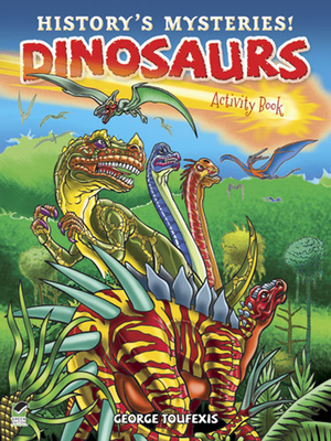 History'S Mysteries! Dinosaurs: Activity Book - Toufexis, George