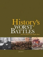 History's worst battles: And the people who fought them