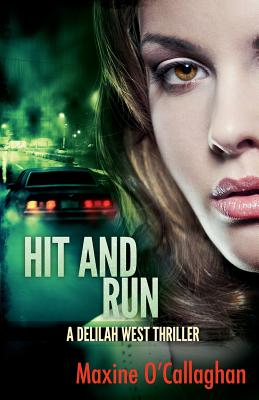 Hit and Run: A Delilah West Thriller - O'Callaghan, Maxine