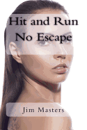 Hit and Run No Escape: Jack Sees a Girl Run Over by a Van That Doesn't Stop. He Helps the Girl and Watches Her Wake from Unconsciousness. Finding She Lives Alone He Takes Her to His Home to Recover and Is Surprised at the Consequences
