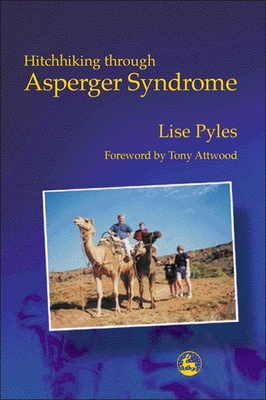 Hitchhiking Through Asperger Syndrome - Pyles, Lise, and Attwood, Dr. (Foreword by)