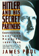 Hitler and His Secret Partners: Contributions, Loot and Reward, 1933-1945