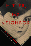 Hitler, My Neighbor: Memories of a Jewish Childhood