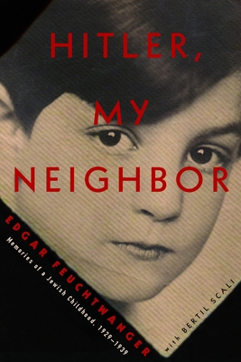 Hitler, My Neighbor: Memories of a Jewish Childhood - Feuchtwanger, Edgar