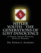 Hitler Youth - The Generations of Lost Innocence: A Grand Award Winning Display Exhibit