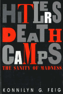 Hitler's Death Camps: The Sanity of Madness. Paperback - Feig, Konnilyn