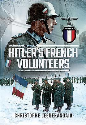 Hitler's French Volunteers - Leguerandais, Christopher