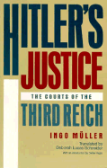 Hitler's Justice: The Courts of the Third Reich, with an Introduction by Detlev Vagts - Muller, Ingo, and Schneider, Deborah Lucas (Translated by), and Vagts, Detlev (Introduction by)