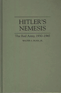 Hitler's Nemesis: The Red Army, 1930-1945