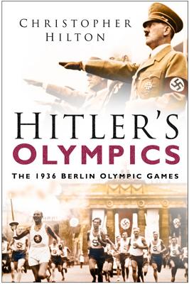 Hitler's Olympics: The 1936 Berlin Olympic Games - Hilton, Christopher