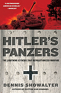 Hitler's Panzers: The Lightning Attacks That Revolutionized Warfare