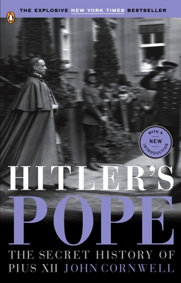 Hitler's Pope: The Secret History of Pius XII - Cornwell, John
