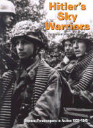 Hitler's Sky Warriors: German Paratroopers in Action 1938-1945