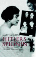 Hitlers Spionin: Das Leben Der Stephanie Von Hohenlohe - Schad, Martha