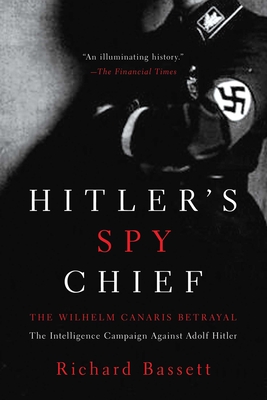 Hitler's Spy Chief - Bassett, Richard