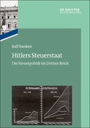 Hitlers Steuerstaat: Die Steuerpolitik Im Dritten Reich