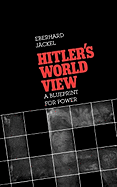 Hitler's World View: A Blueprint for Power
