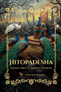 Hitopadesha: Animal Tales of Timeless Wisdom