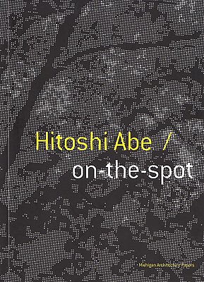 Hitoshi Abe/On-The-Spot - Abe, Hitoshi (Contributions by), and Wilkins, Gretchen (Editor), and Oshima, Ken (Text by)