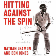 Hitting Against the Spin: How Cricket Really Works